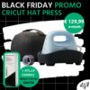 black friday promo cricut hat press
